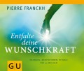 Entfalte deine Wunschkraft
