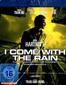 I Come with the Rain