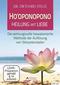Ho'oponopono - Heilen mit Liebe