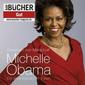 Michelle Obama: Ein amerikanischer Traum