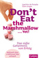 Don't eat the Marshmallow' Yet!