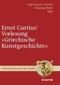 Ernst Curtius' Vorlesung "Griechische Kunstgeschichte"