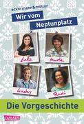 Wir vom Neptunplatz: Die Vorgeschichte