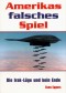 Amerikas falsches Spiel