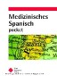Medizinisches Spanisch pocket