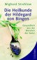 Die Heilkunde der Hildegard von Bingen
