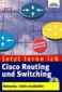 Jetzt lerne ich Cisco Routing und Switching