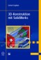 3D-Konstruktion mit SolidWorks, 2.Auflage