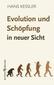 Evolution und Schöpfung in neuer Sicht