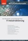 HMD - Praxis der Wirtschaftsinformatik: IT-Industrialisierung