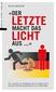 Der letzte macht das Licht aus '