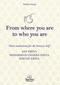 From Where you are to Who yo are