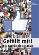 Gefällt mir! - Das Facebook-Handbuch