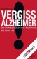 Vergiss Alzheimer!