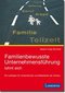 Familienbewusste Unternehmensführung lohnt sich