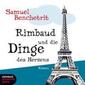 Rimbaud und die Dinge des Herzens