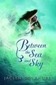 Between the Sea and Sky