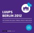 LUUPS - BERLIN 2012