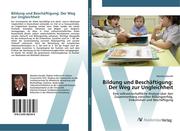 Bildung und Beschäftigung: Der Weg zur Ungleichheit