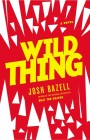 [Josh Bazell: Wild Thing]