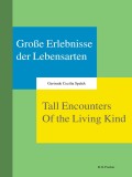 Große Erlebnisse der Lebensarten - Tall Encounters Of the Living Kind