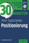 30 Minuten Positionierung