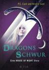 [P. C. Cast, Kristin Cast: Dragons Schwur]