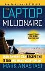 [Mark Anastasi: The Laptop Millionaire: How Anyone Can Escape the 9 to 5 and Make Money Online]