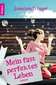 Mein fast perfektes Leben