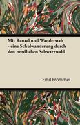 Mit R Nzel Und Wanderstab - Eine Schulwanderung Durch Den N Rdlichen Schwarzwald