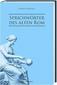Sprichwörter des alten Rom