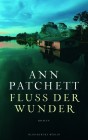 [Ann Patchett: Fluss der Wunder]