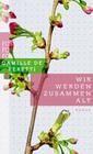[Camille de Peretti: Wir werden zusammen alt]