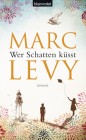 [Marc Levy: Wer Schatten k&uuml;sst]