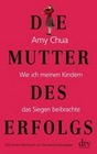 [Amy Chua: Die Mutter des Erfolgs]