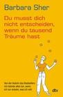 [Barbara Sher: Du musst dich nicht entscheiden, wenn du tausend Tr&auml;ume hast]