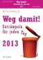 Weg damit! 2013