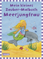 Mein kleines Zauber-Malbuch: Meerjungfrau