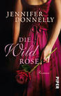 [Jennifer Donnelly: Die Wildrose]