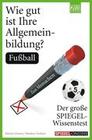 [Martin Doerry, Markus Verbeet, Martin / Verbeet Doerry: Wie gut ist Ihre Allgemeinbildung? Fu&szlig;ball]