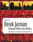 Derek Jarman - Bewegte Bilder eines Malers