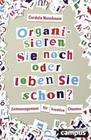[Cordula Nussbaum: Organisieren Sie noch oder leben Sie schon?]
