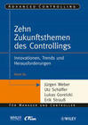 [J&uuml;rgen Weber, Utz Sch&auml;ffer, Lukas Goretzki, Erik Strau&szlig;: Die zehn Zukunftsthemen des Controllings]