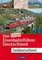 Der neue Eisenbahnführer Deutschland Süddeutschland