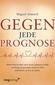 Gegen jede Prognose