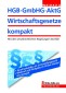 HGB, GmbHG, AktG, Wirtschaftsgesetze kompakt