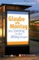 Glaube am Montag