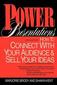Power Presentations: How to Connect with Your Audience and Sell Your Ideas