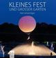 Kleines Fest und Großer Garten