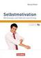 Selbstmotivation - Mit Energie und Tatkraft zum Erfolg